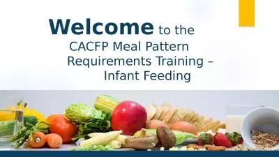 Welcome   to the 				CACFP Meal Pattern 			Requirements