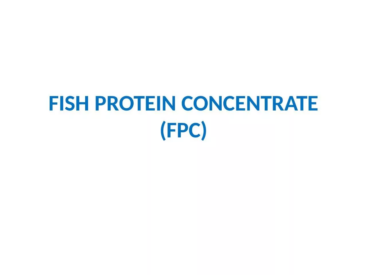 FISH PROTEIN CONCENTRATE