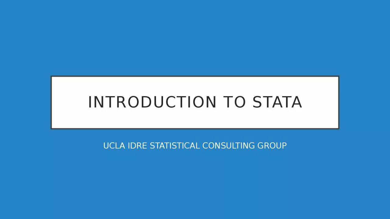 Introduction to  stata UCLA IDRE STATISTICAL
