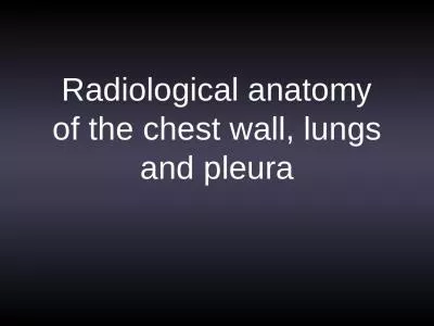 Radiological anatomy of the chest wall, lungs and pleura