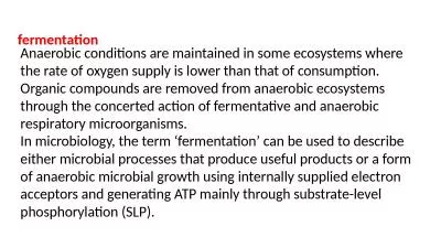 Anaerobic conditions are maintained in some ecosystems where the rate of oxygen supply