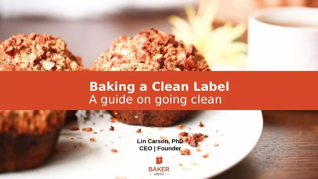 Baking a Clean Label A guide on going clean