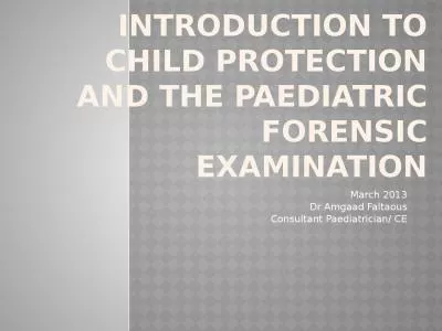 Introduction to Child Protection and the paediatric forensic examination