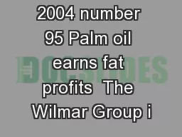 November 2004 number 95 Palm oil earns fat profits  The Wilmar Group i
