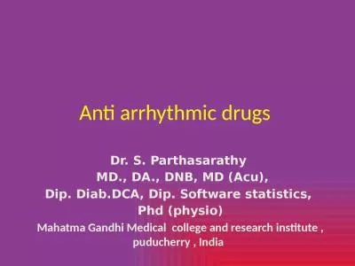 Anti arrhythmic drugs  Dr. S. Parthasarathy