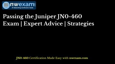 Passing the Juniper JN0-460 Exam | Expert Advice | Strategies
