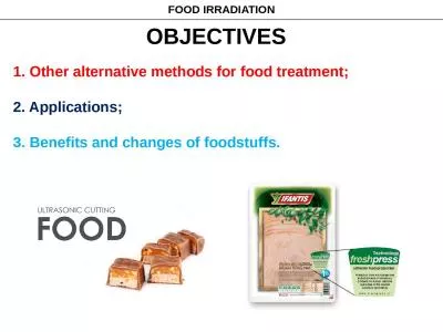 OBJECTIVES 1.  Other alternative methods for food treatment;