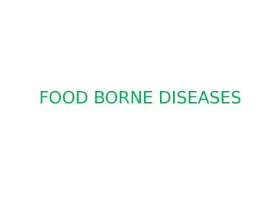 FOOD BORNE DISEASES Food borne diseases