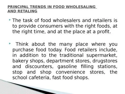 The task of food wholesalers and retailers is to provide consumers with the right foods, at the rig