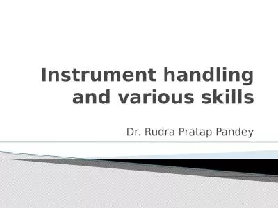 Instrument handling and various skills