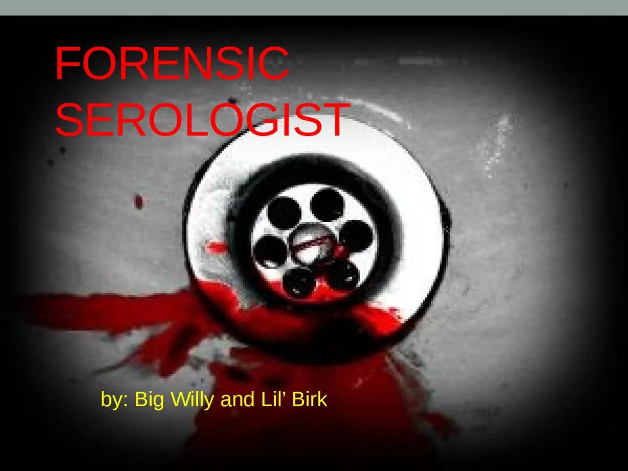 Forensic Serologist by :