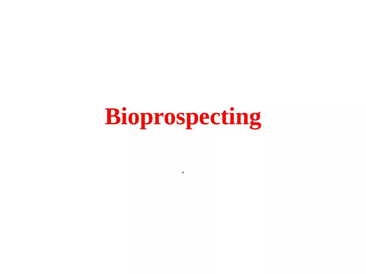 Bioprospecting . Introduction