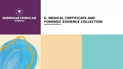 6. MEDICAL CERTIFICATE AND FORENSIC EVIDENCE COLLECTION