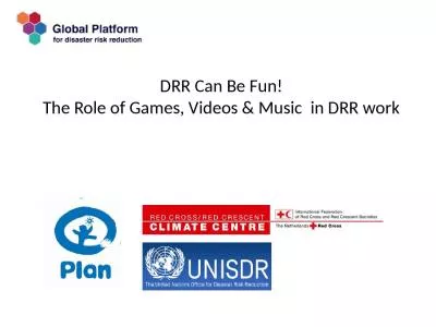 DRR Can Be Fun! The Role of Games, Videos & Music  in DRR work