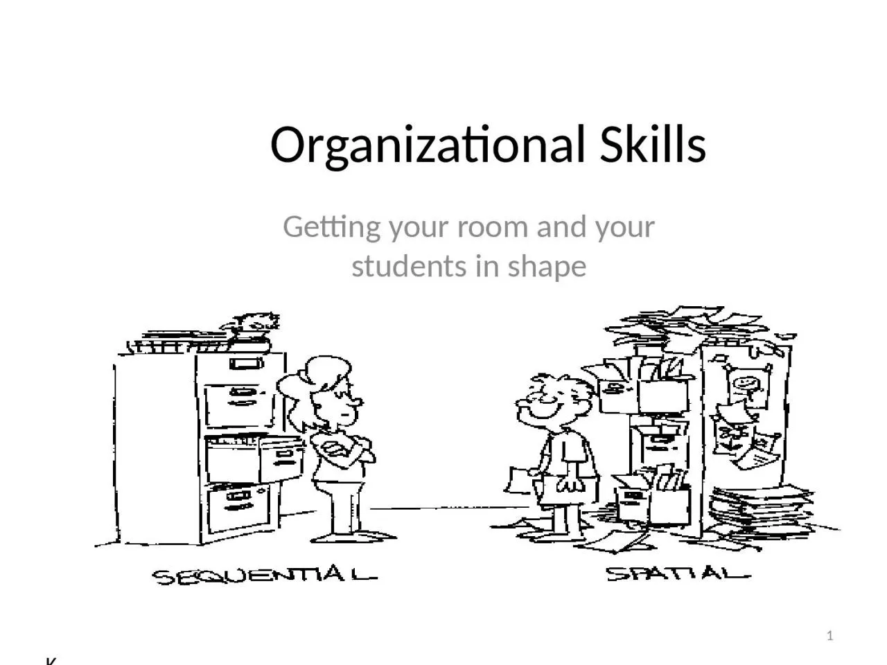 Organizational Skills	 Getting your room and your students in shape