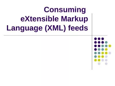 Consuming  eXtensible Markup Language (XML) feeds