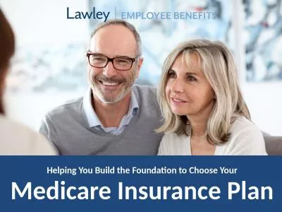 Medicare Insurance Plan Helping You Build the Foundation to Choose Your