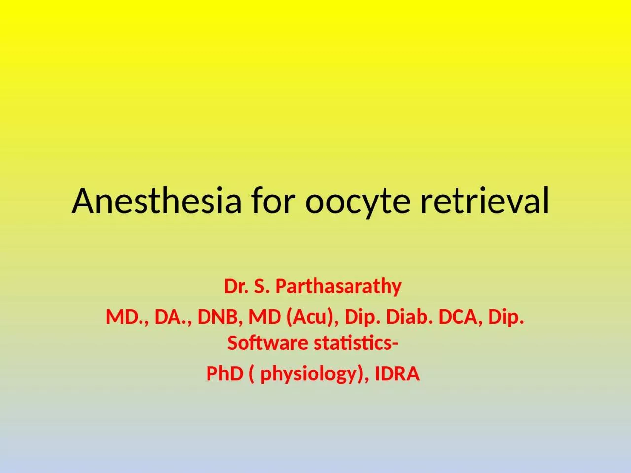 Anesthesia for  oocyte  retrieval