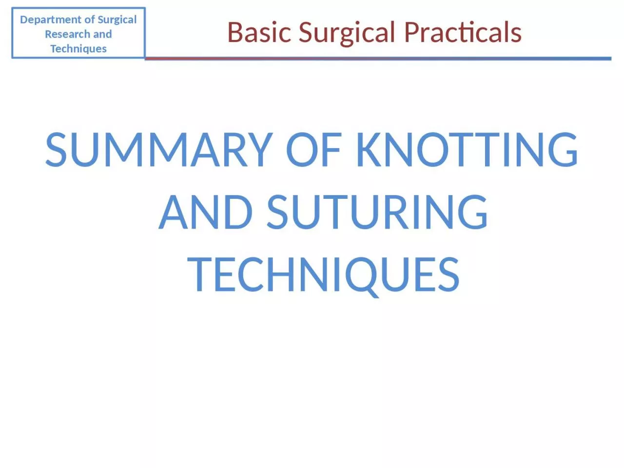 SUMMARY OF KNOTTING AND SUTURING TECHNIQUES