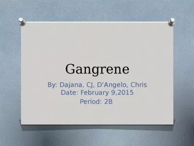 Gangrene By: Dajana, CJ, D’Angelo, Chris