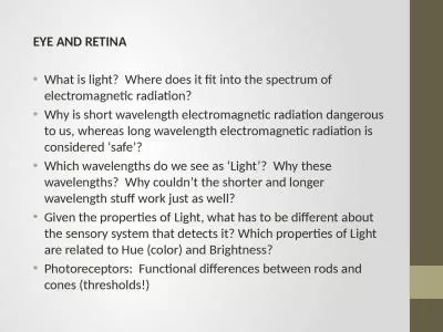 EYE AND RETINA   What  is light?  Where does it fit into the spectrum of electromagnetic radiation