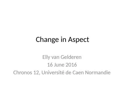 Change in Aspect Elly van Gelderen