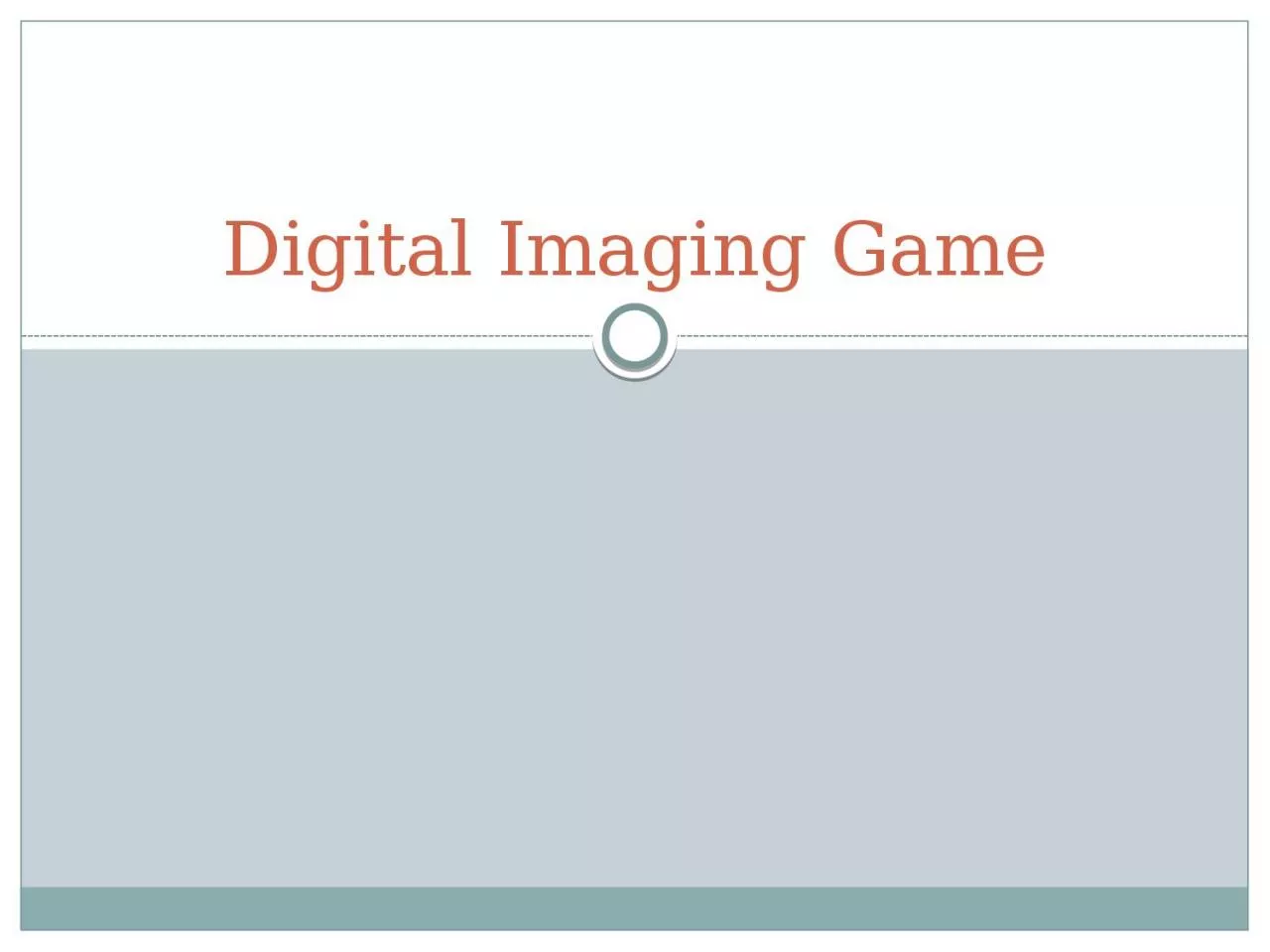 Digital Imaging Game What Does Normal Look Like?
