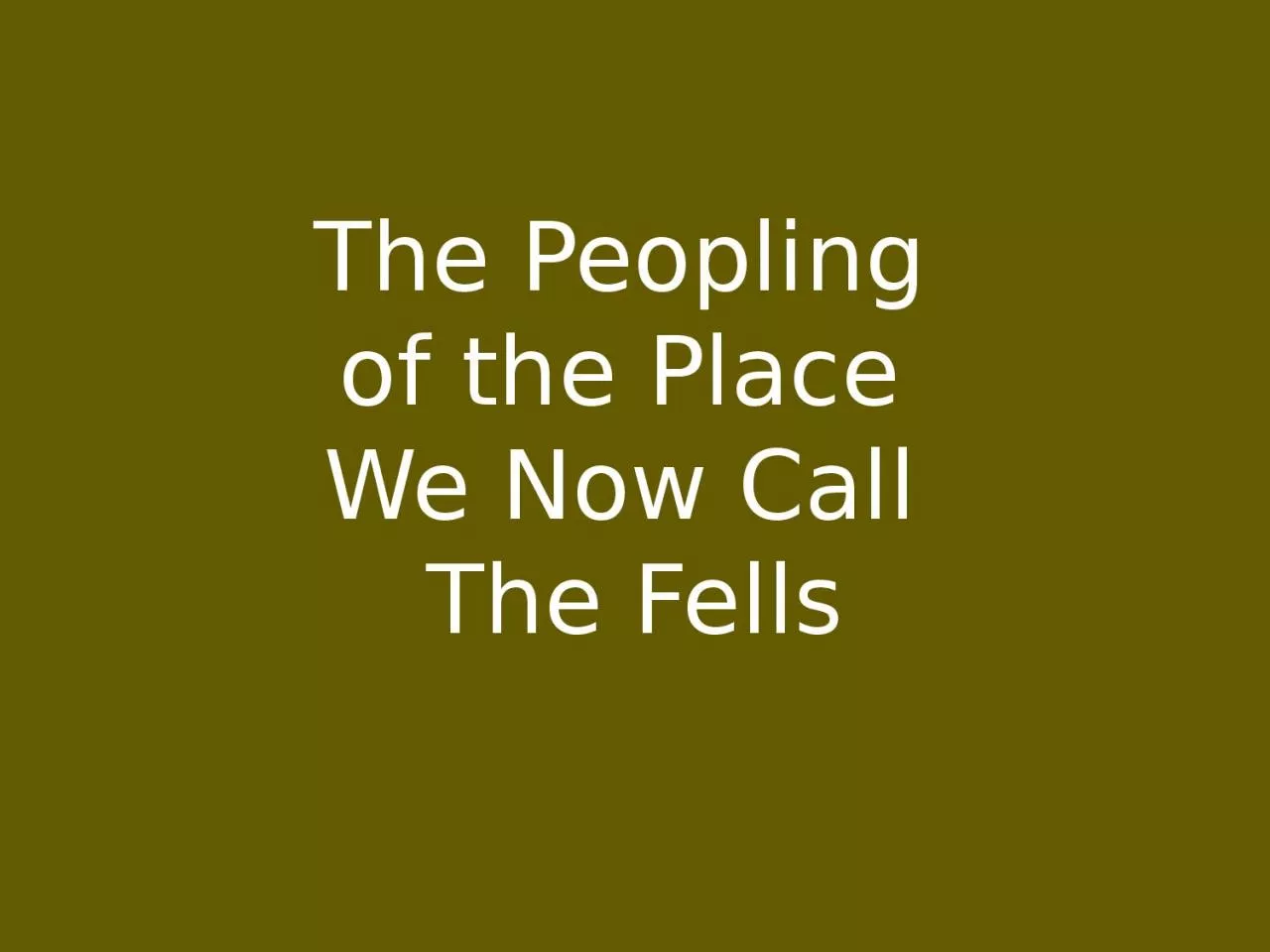 The Peopling  of the Place