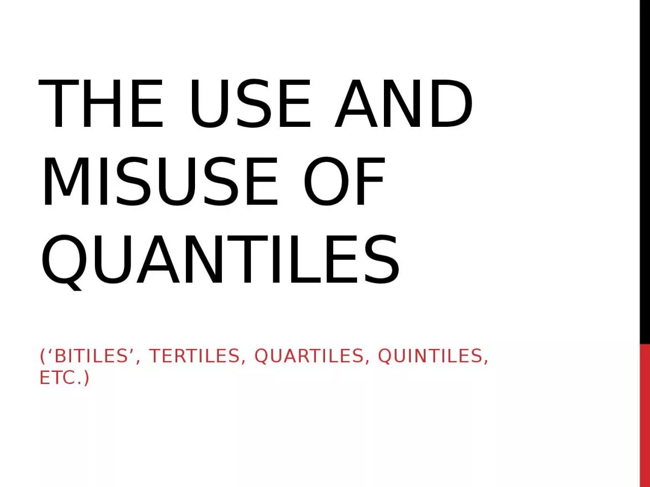 The Use and Misuse of  Quantiles