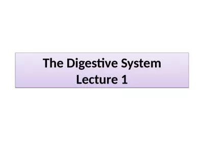 The Digestive System Lecture 1