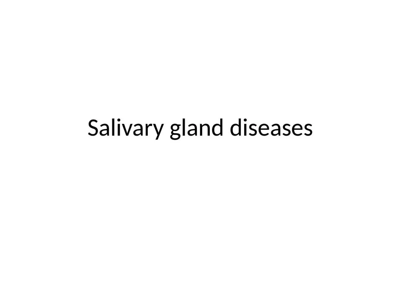 Salivary gland diseases Developmental abnormalities
