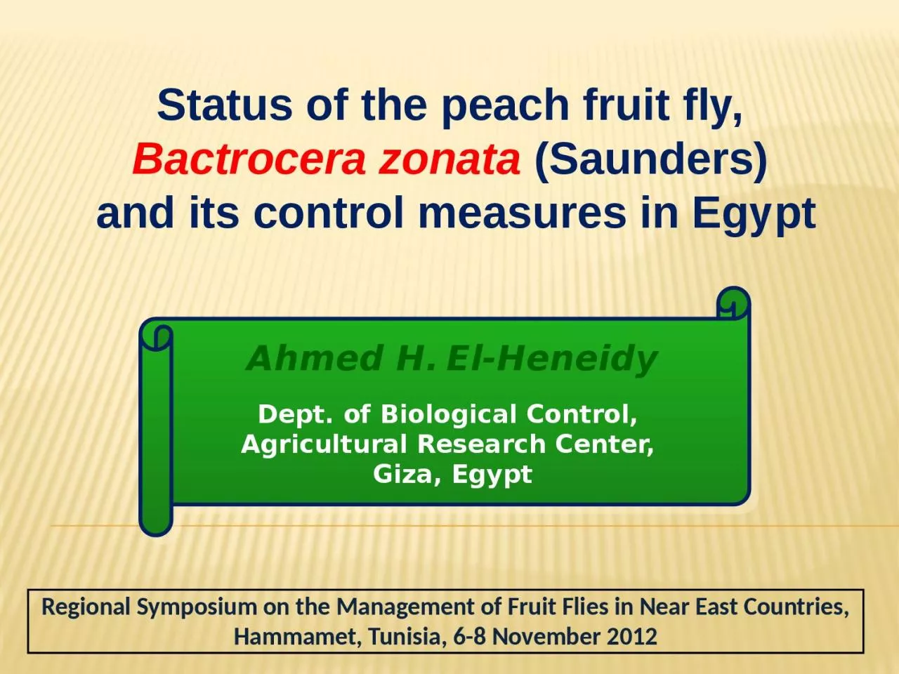 Ahmed H.   El-Heneidy Dept. of Biological Control,