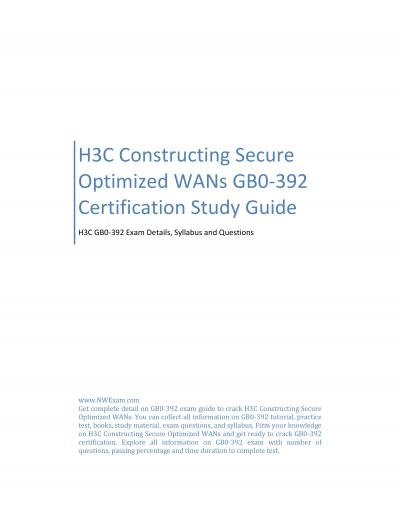 H3C Constructing Secure Optimized WANs GB0-392 Certification Study Guide