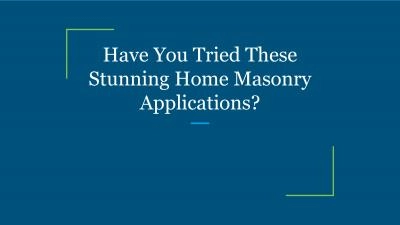 Have You Tried These Stunning Home Masonry Applications?