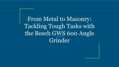 From Metal to Masonry: Tackling Tough Tasks with the Bosch GWS 600 Angle Grinder
