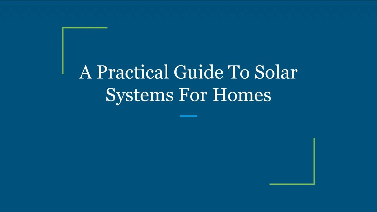 A Practical Guide To Solar Systems For Homes