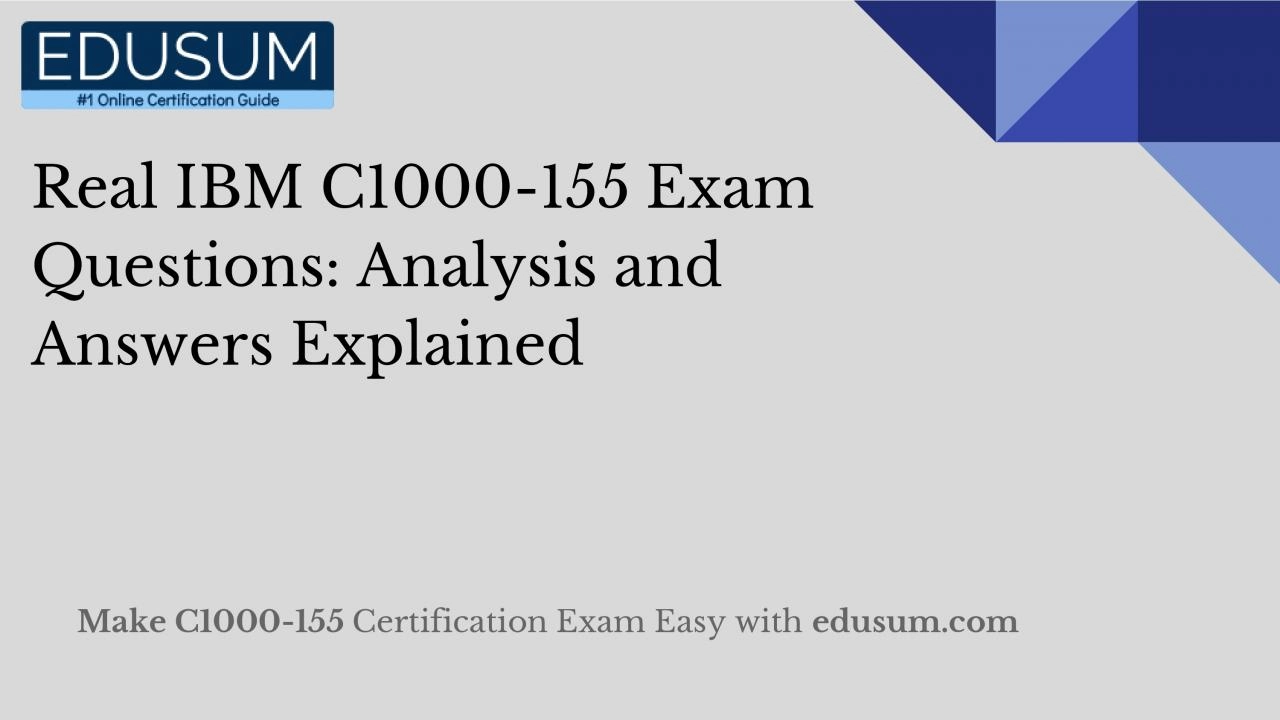 Real IBM C1000-155 Exam Questions: Analysis and Answers Explained