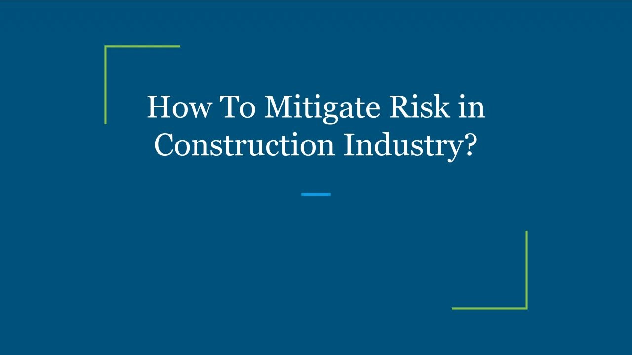 How To Mitigate Risk in Construction Industry?