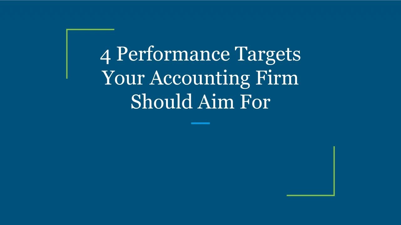 4 Performance Targets Your Accounting Firm Should Aim For