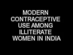 MODERN CONTRACEPTIVE USE AMONG ILLITERATE WOMEN IN INDIA