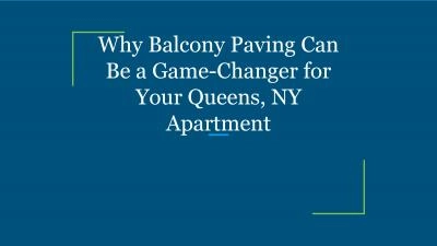 Why Balcony Paving Can Be a Game-Changer for Your Queens, NY Apartment