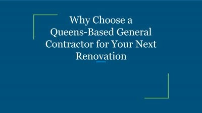 Why Choose a Queens-Based General Contractor for Your Next Renovation