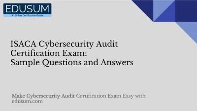 ISACA Cybersecurity Audit Certification Exam: Sample Questions and Answers