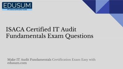 ISACA Certified IT Audit Fundamentals Exam Questions