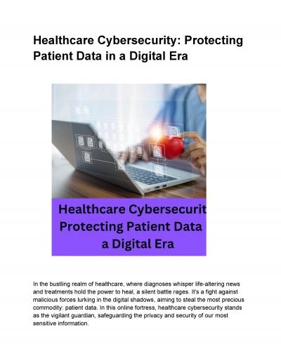 Healthcare Cybersecurity: Protecting Patient Data in a Digital Era