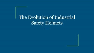 The Evolution of Industrial Safety Helmets