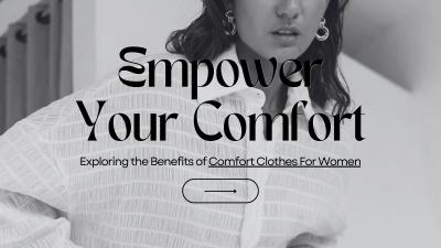 Exploring the Benefits of Comfort Clothes For Women