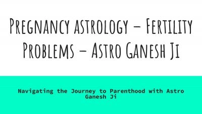 Pregnancy astrology – Fertility Problems – Astro Ganesh Ji