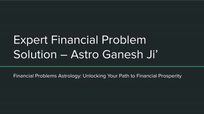 Expert Financial Problem Solution – Astro Ganesh Ji’