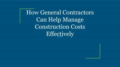 How General Contractors Can Help Manage Construction Costs Effectively